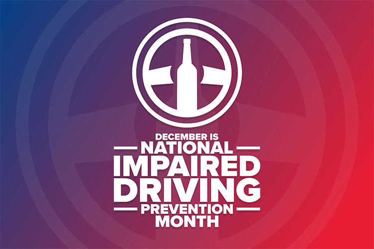 December is National Impaired Driving Prevention Month