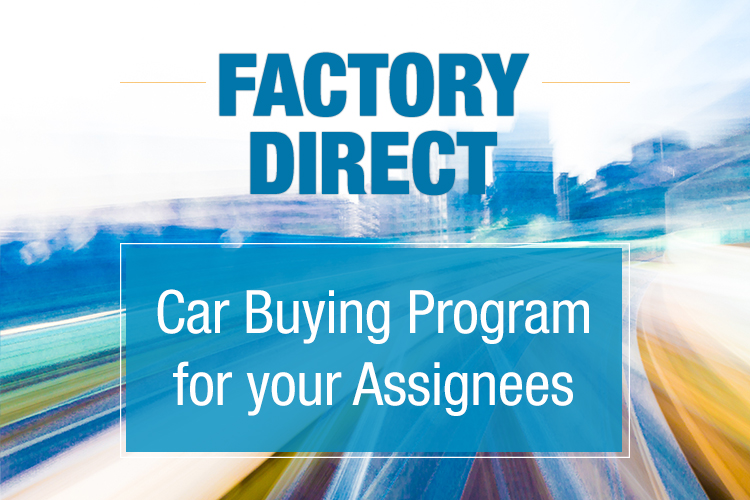 Factory Direct Car Buying Program for your Assignees