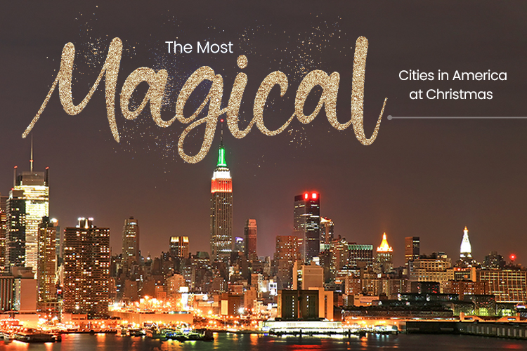 The Most Magical Cities in America at Christmas