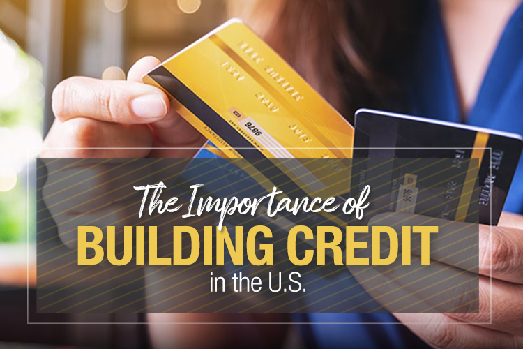 The Importance of Building Credit in the U.S.
