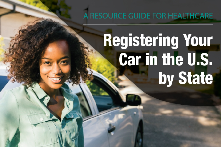 A Resource Guide for Healthcare. Registering Your Car in the U.S. by State