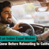 What an Indian Wishes He know before relocating to California